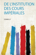 De L'institution Des Cours Imp?riales