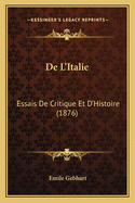 de L'Italie: Essais de Critique Et D'Histoire (1876)