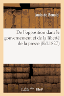 de l'Opposition Dans Le Gouvernement Et de la Libert? de la Presse