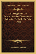 De L'Origine Et Des Productions De L'Imprimerie Primitive En Taille De Bois (1759)