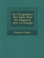 de L'Orographie Des Alpes Dans Ses Rapports Avec La G Ologie