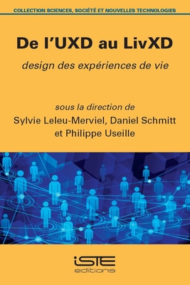 De l'UXD au LivXD: Design des exp?riences de vie - Leleu-Merviel, Sylvie, and Schmitt, Daniel