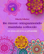 De meest ontspannende mandala collectie Zelfhulp kleurboek Bron van creativiteit en inspiratie: Kleurboek dat de artistieke geest en het evenwicht bevordert