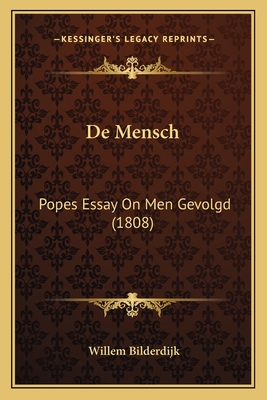 de Mensch: Popes Essay on Men Gevolgd (1808) - Bilderdijk, Willem