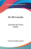 de Mi Cosecha: Estudios de Critica (1899)