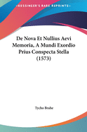 de Nova Et Nullius Aevi Memoria, a Mundi Exordio Prius Conspecta Stella (1573)