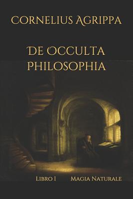 De Occulta Philosophia: Libro I Magia Naturale - Libri, Artemide (Editor), and Agrippa, Cornelius