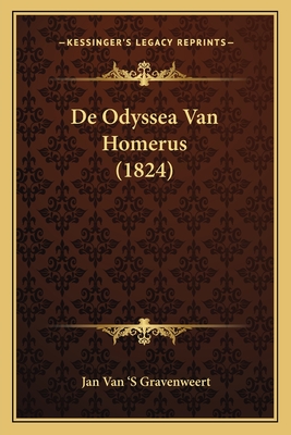 de Odyssea Van Homerus (1824) - Van 's Gravenweert, Jan