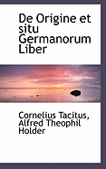 de Origine Et Situ Germanorum Liber