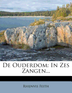 de Ouderdom: In Zes Zangen...