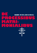 de Processibus Matrimonialibus: Fachzeitschrift Zu Fragen Des Kanonischen Ehe- Und Prozerechtes, Band 19/20 (2012/2013)