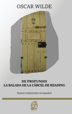 De profundis - La balada de la carcel de Reading: Nueva traducci?n al espaol - Wilde, Oscar, and Tirelli, Guillermo (Translated by)