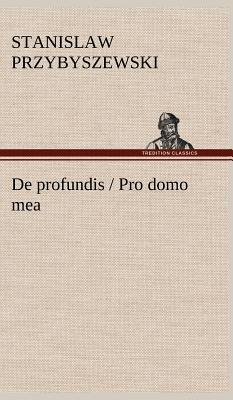 de Profundis / Pro Domo Mea - Przybyszewski, Stanislaw