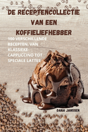 de Receptencollectie Van Een Koffieliefhebber