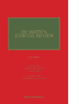 De Smith's Judicial Review - KC, Ivan Hare (Editor), and SC, Catherine Donnelly (Editor), and Bell, Dr Joanna (Editor)