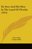 De Soto And His Men In The Land Of Florida (1914)