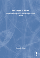 De-Stress at Work: Understanding and Combatting Chronic Stress
