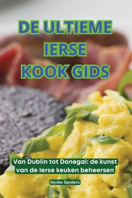 de Ultieme Ierse Kook Gids - Nynke Sanders