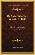 de Vadermoorder, Venetie in 1848: de Gemsenjager (1859)