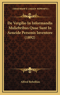 de Vergilio in Informandis Muliebribus Quae Sunt in Aeneide Personis Inventore