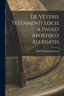 De Veteris Testamenti Locis a Paulo Apostolo Allegatis