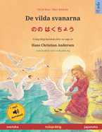 De vilda svanarna - &#12398;&#12398; &#12399;&#12367;&#12385;&#12423;&#12358; (svenska - japanska): Tv?spr?kig barnbok efter en saga av Hans Christian Andersen, med ljudbok som nedladdning