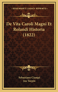 de Vita Caroli Magni Et Rolandi Historia (1822)