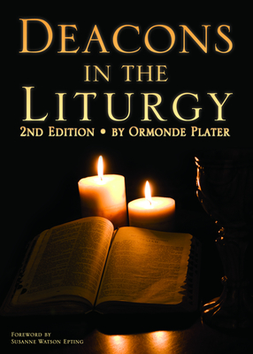 Deacons in the Liturgy: 2nd Edition - Plater, Ormonde
