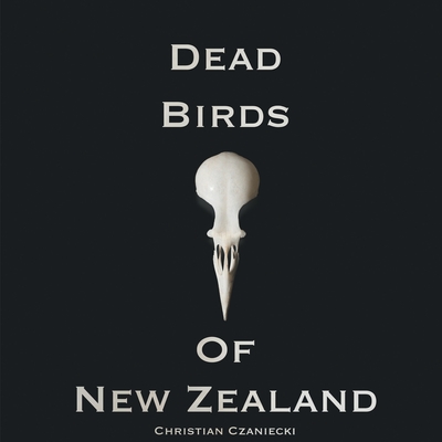 Dead Birds Of New Zealand - Czaniecki, Christian
