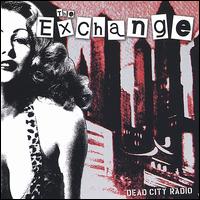 Dead City Radio - The Exchange