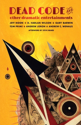 Dead Code and Other Dramatic Entertainments - Noon, Jeff, and Wilson, D Harlan, and Barwin, Gary
