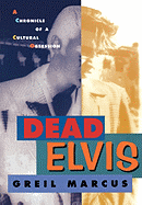 Dead Elvis: A Chronicle of a Cultural Obsession