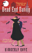 Dead End Dating: A Novel of Vampire Love