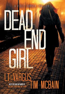 Dead End Girl - Vargus, L T, and McBain, Tim