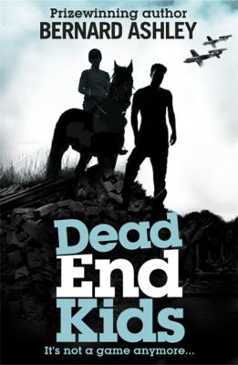 Dead End Kids: Heroes of the Blitz - Ashley, Bernard