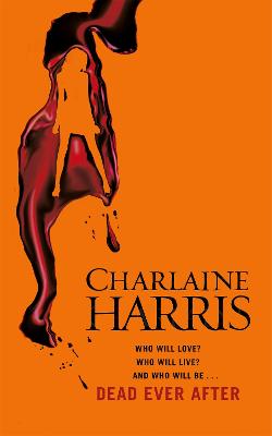 Dead Ever After: A True Blood Novel - Harris, Charlaine, and Parker, Johanna (Read by)