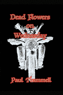 Dead Flowers on Wednesday