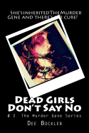 Dead Girls Don't Say No!: The Murder Gene Series