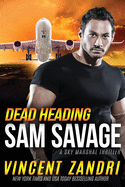 Dead Heading: A Sam Savage Sky Marshal Thriller