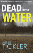 Dead in the Water a Gripping Detective Thriller Full of Suspense