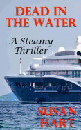 Dead in the Water: A Steamy Thriller