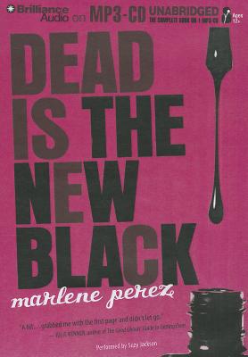 Dead Is the New Black - Perez, Marlene