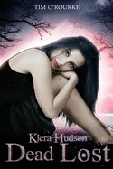 Dead Lost: Kiera Hudson Series Two (Book Nine)