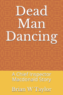 Dead Man Dancing: A Chief Inspector MacDonald Story