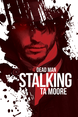 Dead Man Stalking: Volume 1 - Moore, Ta