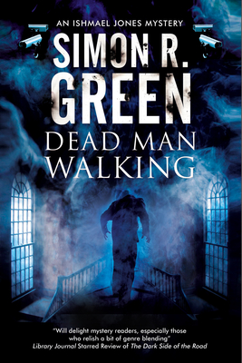 Dead Man Walking: A Country House Murder Mystery with a Supernatural Twist - Green, Simon R.