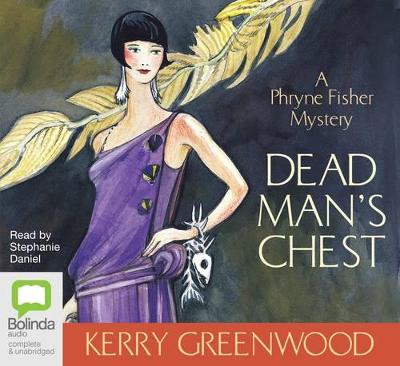 Dead Man's Chest - Greenwood, Kerry, and Daniel, Stephanie (Read by)