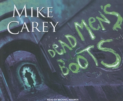 Dead Men's Boots - Carey, Mike, and Kramer, Michael (Narrator)