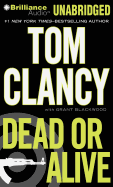 Dead or Alive - Clancy, Tom, and Blackwood, Grant, and Phillips, Lou Diamond (Read by)