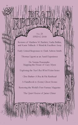 Dead Reckonings No. 23 (Spring 2018) - Houstoun, Alex (Editor), and Abolafia, Michael J (Editor)